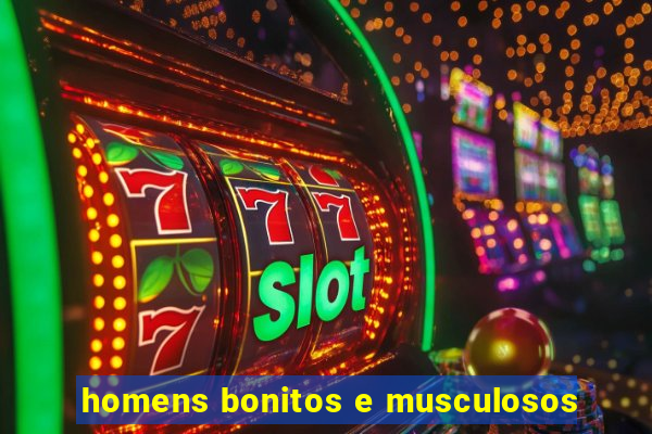 homens bonitos e musculosos